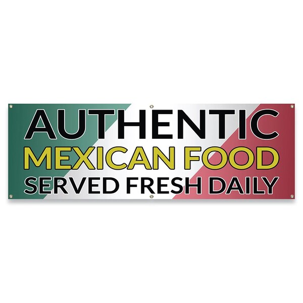 Authentic Mexican Food Served Fresh Daily Banner Concession Stand Food Truck Single Sided
